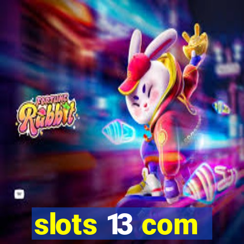 slots 13 com